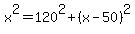 x%5E2+=+120%5E2+%2B+%28x-50%29%5E2