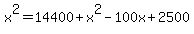 x%5E2+=+14400+%2B+x%5E2-100x%2B2500