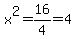 x%5E2+=+16%2F4+=+4
