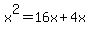 x%5E2+=+16x+%2B+4x