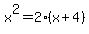x%5E2+=+2%28x%2B4%29