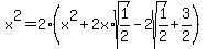 x%5E2+=+2%2A%28x%5E2+%2B+2x%2Asqrt%281%2F2%29+-+2sqrt%281%2F2%29+%2B+3%2F2%29