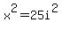 x%5E2+=+25i%5E2
