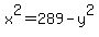 x%5E2+=+289-y%5E2