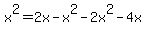 x%5E2+=+2x-x%5E2+-+2x%5E2+-+4x