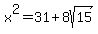 x%5E2+=+31+%2B+8sqrt%2815%29