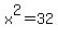 x%5E2+=+32