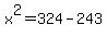 x%5E2+=+324-243