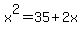 x%5E2+=+35%2B2x