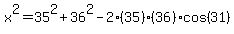 x%5E2+=+35%5E2+%2B+36%5E2+-+2%2835%29%2836%29cos%2831%29
