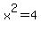 x%5E2+=+4