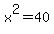 x%5E2+=+40