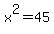 x%5E2+=+45