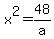 x%5E2+=+48%2Fa