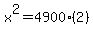 x%5E2+=+4900%2A%282%29