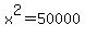 x%5E2+=+50000