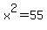 x%5E2+=+55