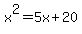 x%5E2+=+5x%2B20