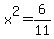 x%5E2+=+6%2F11
