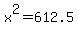 x%5E2+=+612.5
