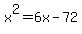 x%5E2+=+6x-72