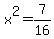 x%5E2+=+7%2F16