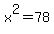 x%5E2+=+78