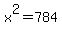 x%5E2+=+784
