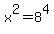 x%5E2+=+8%5E4