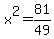 x%5E2+=+81%2F49