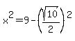 x%5E2+=+9-%28sqrt%2810%29%2F2%29%5E2