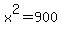 x%5E2+=+900