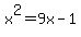 x%5E2+=+9x+-+1