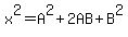 x%5E2+=+A%5E2%2B2AB%2BB%5E2