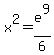 x%5E2+=+e%5E9%2F6