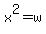 x%5E2+=+w