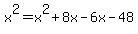 x%5E2+=+x%5E2%2B8x-6x-48