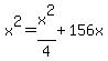 x%5E2+=+x%5E2%2F4+%2B+156x