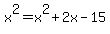 x%5E2+=+x%5E2+%2B+2x+-+15