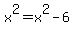 x%5E2+=+x%5E2+-+6