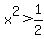 x%5E2+%3E+1%2F2