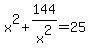 x%5E2++%2B+144%2Fx%5E2+=+25