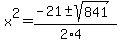 x%5E2++=+%28-21+%2B-+sqrt%28+841+%29%29%2F%282%2A4%29+