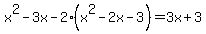 x%5E2++-++3x++-++2%28x%5E2++-++2x++-++3%29+=+3x+%2B+3