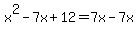 x%5E2++-7x+%2B12++=+7x+-+7x