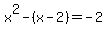 x%5E2+-%28x-2%29+=+-2