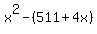 x%5E2+-+%28511+%2B+4x%29