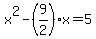 x%5E2+-+%289%2F2%29x+=+5