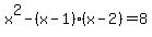 x%5E2+-+%28x+-+1%29%28x+-+2%29+=+8
