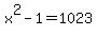 x%5E2+-+1+=+1023